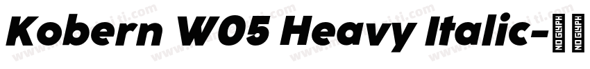 Kobern W05 Heavy Italic字体转换
